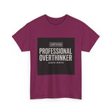 Certified Professional Overthinker — Tshirt