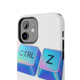 Ctrl Z My Entire Life — Tough Phone Case