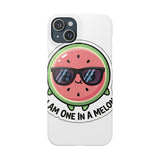 I Am One In A Melon — Snap Phone Case
