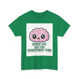 Hang On Let Me Overthink This — Tshirt