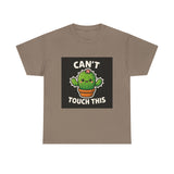 Cant Touch This — Tshirt