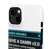 Give A Damn v2 Update Available — Snap Phone Case