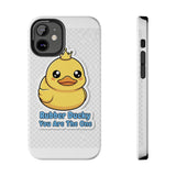 Rubber Ducky You Are The One — Tough Phone Case