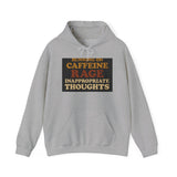 Running On Caffeine Rage And Inappropriate Thoughts — Hoodie