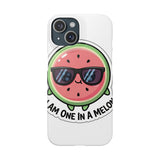 I Am One In A Melon — Snap Phone Case