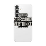 Certified Professional Overthinker — Snap Phone Case