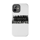 I Am Not For Everyone Thank God — Tough Phone Case