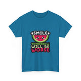 Smile Tomorrow Will Be Worse — Tshirt