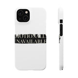 Emotionally Unavailable — Snap Phone Case