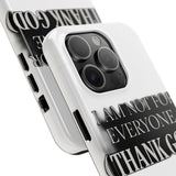 I Am Not For Everyone Thank God — Tough Phone Case