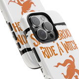 Save a Broom Ride a Witch — Tough Phone Case