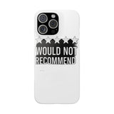 Would Not Recommend My Life 2026 — Snap Phone Case