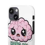 Hang On Let Me Overthink This — Snap Phone Case