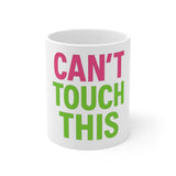 Cant Touch This — Mug