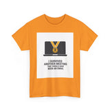 I Survived Another Meeting — Tshirt