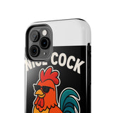 Nice Cock — Tough Phone Case