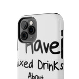 Mixed Drinks About Feelings — Tough Phone Case