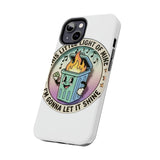 Dumpster Fire — Tough Phone Case