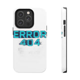 Error 404 Motivation Not Found — Tough Phone Case