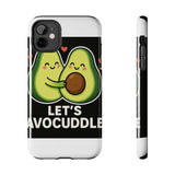 Lets Avocuddle — Tough Phone Case