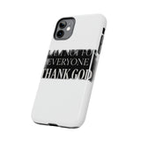 I Am Not For Everyone Thank God — Tough Phone Case