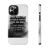 This Meeting Could Have Been Nothing — Tough Phone Case