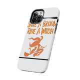 Save a Broom Ride a Witch — Tough Phone Case