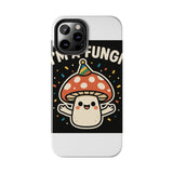 I Am A Fungi — Tough Phone Case