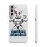 Do You Even Easter Bro — Snap Phone Case