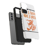 Save a Broom Ride a Witch — Tough Phone Case