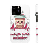 Running On Caffeine And Anxiety — Snap Phone Case