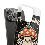 I Am A Fungi — Snap Phone Case
