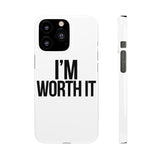 Im Worth It — Snap Phone Case