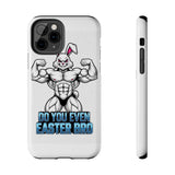 Do You Even Easter Bro — Tough Phone Case
