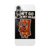 Dont Go Bacon My Heart — Snap Phone Case