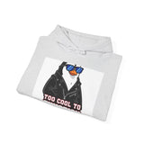 Too Cool To Function — Hoodie