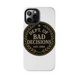 Dept Of Bad Decisions — Tough Phone Case