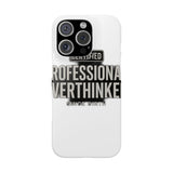 Certified Professional Overthinker — Snap Phone Case
