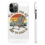 Waiting For My Ship To Come In — Snap Phone Case