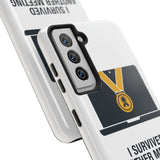 I Survived Another Meeting — Tough Phone Case