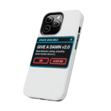 Give A Damn v2 Update Available — Tough Phone Case