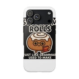 Synonym Rolls — Tough Phone Case
