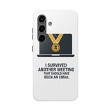 I Survived Another Meeting — Tough Phone Case