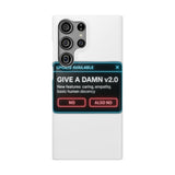 Give A Damn v2 Update Available — Snap Phone Case