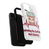 Running On Caffeine And Anxiety — Tough Phone Case