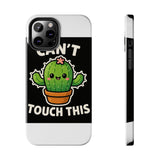 Cant Touch This — Tough Phone Case