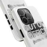 Out Of Office Permanently — Tough Phone Case