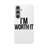 Im Worth It — Snap Phone Case