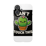Cant Touch This — Snap Phone Case