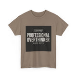 Certified Professional Overthinker — Tshirt